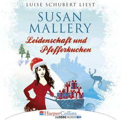 Leidenschaft und Pfefferkuchen von Mallery,  Susan, Schubert,  Luise