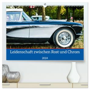 Leidenschaft zwischen Rost und Chrom (hochwertiger Premium Wandkalender 2024 DIN A2 quer), Kunstdruck in Hochglanz von Weigelt,  Holger