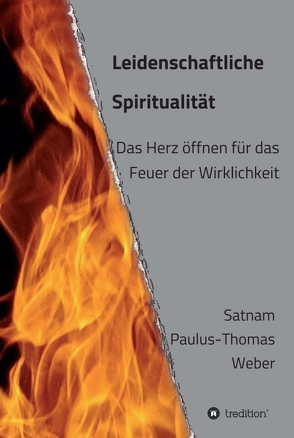 Leidenschaftliche Spiritualität von Weber,  Dr. habil. Satnam Paulus-Thomas