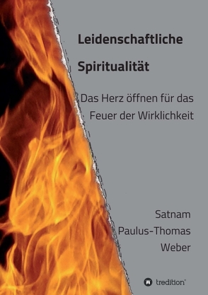 Leidenschaftliche Spiritualität von Weber,  Dr. habil. Satnam Paulus-Thomas