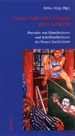 Leider hab ich’s Fliegen ganz verlernt von Artinger,  Kai, Becker,  Sabina, Brüning,  Jens, Frank,  Gaby, Fruchtman,  Ruth, Heimberg,  Anke, Jürgs,  Britta, Kienle,  Jane, Koch,  Imke, Krausse,  Anna C, Krella,  Frizzi, Lütgens,  Annelie, Nottelmann,  Nicole, Reinhardt,  Hildegard, Scholz,  Heike