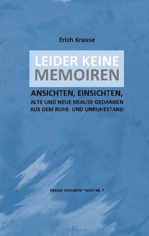 LEIDER KEINE MEMOIREN von Krause,  Erich