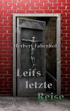 Leifs letzte Reise von Fahrnholz,  Herbert