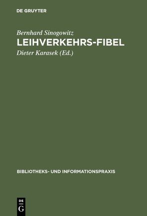 Leihverkehrs-Fibel von Karasek,  Dieter, Sinogowitz,  Bernhard