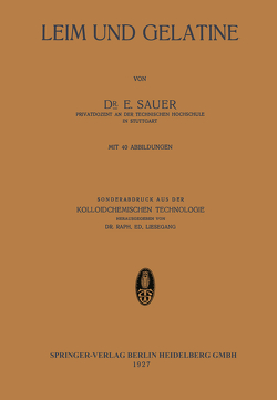Leim und Gelatine von Liesegang,  Raph. Ed., Sauer,  E.