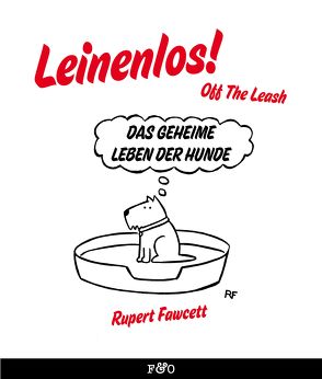 Leinenlos! (Off the Leash) von Fawcett,  Rupert
