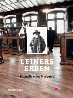 Leiners Erben – Biografie eines Museums von Engelsing,  Tobias
