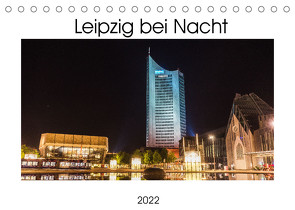 Leipzig bei Nacht (Tischkalender 2022 DIN A5 quer) von Fuchs,  Marco