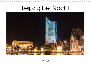 Leipzig bei Nacht (Wandkalender 2023 DIN A3 quer) von Fuchs,  Marco