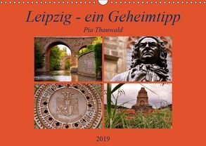 Leipzig – ein Geheimtipp (Wandkalender 2019 DIN A3 quer) von Thauwald,  Pia