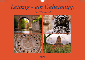 Leipzig – ein Geheimtipp (Wandkalender 2021 DIN A3 quer) von Thauwald,  Pia