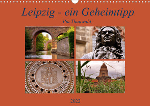 Leipzig – ein Geheimtipp (Wandkalender 2022 DIN A3 quer) von Thauwald,  Pia