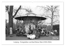 Leipzig : Fotografien von Karl Heinz Mai (1920-1964) (Wandkalender 2024 DIN A2 quer), CALVENDO Monatskalender von Heinz Mai,  hrsg. Karl Detlef Mai,  Karl