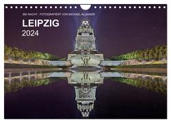 Leipzig – Fotografiert bei Nacht von Michael Allmaier (Wandkalender 2024 DIN A4 quer), CALVENDO Monatskalender von Allmaier,  Michael