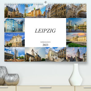 Leipzig Impressionen (Premium, hochwertiger DIN A2 Wandkalender 2023, Kunstdruck in Hochglanz) von Meutzner,  Dirk