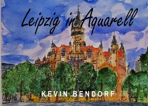 Leipzig in Aquarell von Bendorf,  Kevin