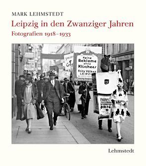 Leipzig in den Zwanziger Jahren von Lehmstedt,  Mark