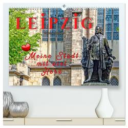 Leipzig – meine Stadt mit viel Herz (hochwertiger Premium Wandkalender 2024 DIN A2 quer), Kunstdruck in Hochglanz von Roder,  Peter