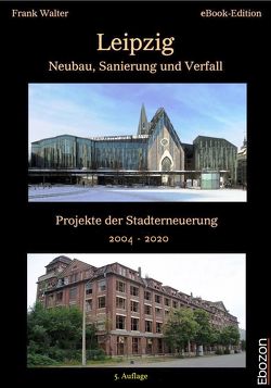Leipzig – Neubau, Sanierung und Verfall von Walter,  Frank