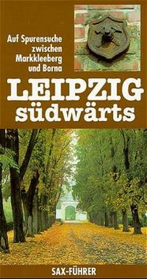 Leipzig südwärts von Höhn,  Andreas, Ketzer,  Hans J, Steinbach,  Walter Ch