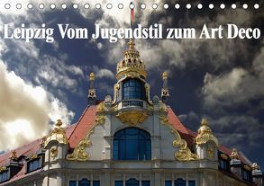 Leipzig – Vom Jugendstil zum Art Deco (Tischkalender 2019 DIN A5 quer) von Robert,  Boris