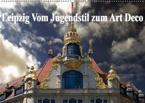 Leipzig – Vom Jugendstil zum Art Deco (Wandkalender 2018 DIN A2 quer) von Robert,  Boris