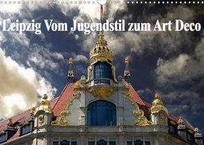 Leipzig – Vom Jugendstil zum Art Deco (Wandkalender 2020 DIN A3 quer) von Robert,  Boris