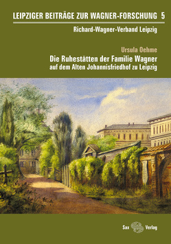 Leipziger Beiträge zur Wagner-Forschung 5 von Oehme,  Ursula