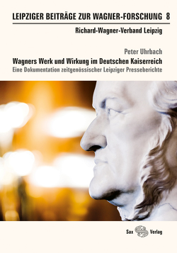 Leipziger Beiträge zur Wagner-Forschung 8 von Uhrbach,  Peter