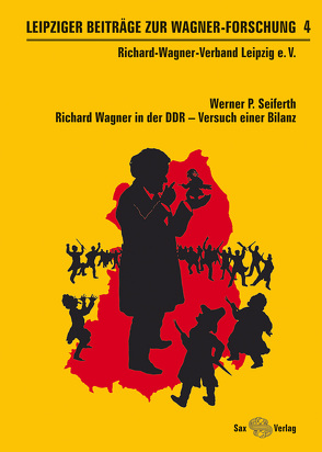 Leipziger Beiträge zur Wagner-Forschung 4 von Seiferth,  Werner P.