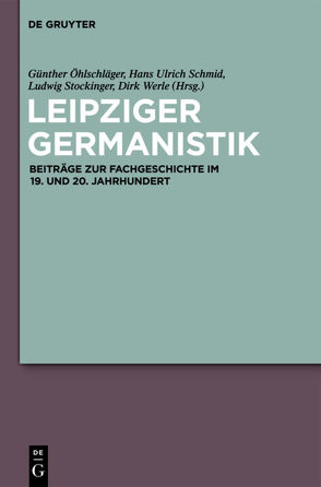 Leipziger Germanistik von Öhlschläger,  Günther, Schmid,  Hans Ulrich, Stockinger,  Ludwig, Werle,  Dirk