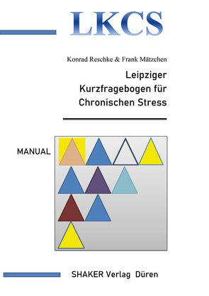 Leipziger Kurzfragebogen für Chronischen Stress von Mätzchen,  Frank, Reschke,  Konrad