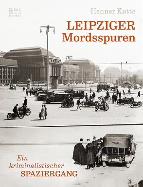 Leipziger Mordsspuren von Kotte,  Henner