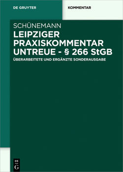 Leipziger Praxiskommentar Untreue – § 266 StGB von Schünemann,  Bernd