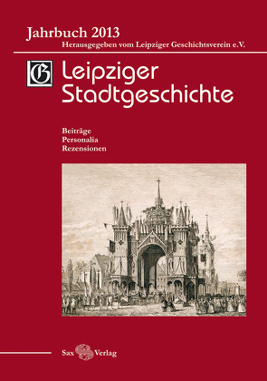 Leipziger Stadtgeschichte Jb. 2013 (PDF) von Cottin,  Markus, Döring,  Detlef, Kolditz,  Gerald