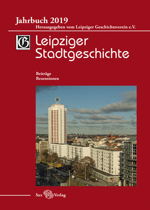 Leipziger Stadtgeschichte Jb. 2019 von Cottin,  Markus, Kusche,  Beate, Löffler,  Katrin