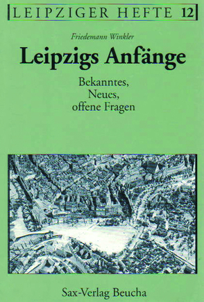 Leipzigs Anfänge von Winkler,  Friedemann