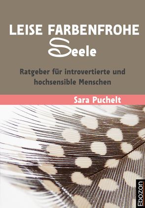 Leise farbenfrohe Seele von Puchelt,  Sara