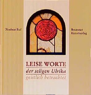 Leise Worte der seligen Ulrika von Kruthoff,  Ludger, Ruf,  Norbert