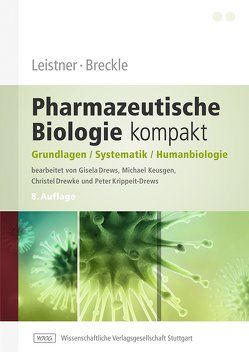 Leistner / Breckle – Pharmazeutische Biologie kompakt von Breckle,  Siegmar-W., Drewke,  Christel, Drews,  Gisela, Keusgen,  Michael, Krippeit-Drews,  Peter, Leistner,  Eckhard