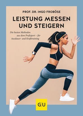 Leistung messen & steigern von Froboese,  Ingo