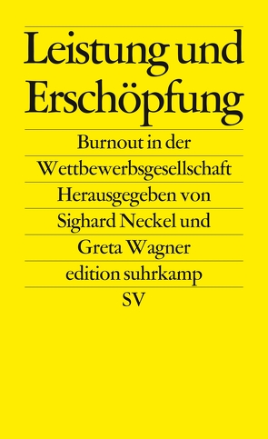 Leistung und Erschöpfung von Neckel,  Sighard, Wagner,  Greta