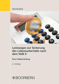 Leistungen zur Sicherung des Lebensunterhalts nach dem SGB II von Reinkober,  Annett