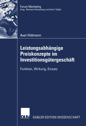 Leistungsabhängige Preiskonzepte im Investitionsgütergeschäft von Hüttmann,  Axel