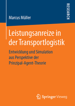 Leistungsanreize in der Transportlogistik von Müller,  Marcus