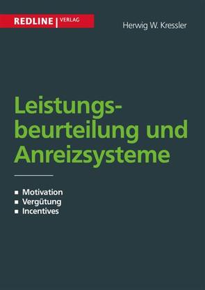 Leistungsbeurteilung und Anreizsysteme von Kressler,  Herwig W.
