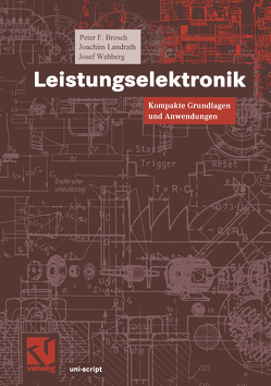 Leistungselektronik von Brosch,  Peter F., Landrath,  Joachim, Wehberg,  Josef