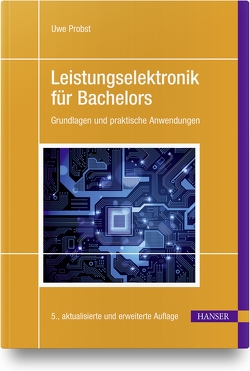 Leistungselektronik für Bachelors von Probst,  Uwe