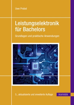 Leistungselektronik für Bachelors von Probst,  Uwe