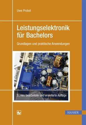 Leistungselektronik für Bachelors von Probst,  Uwe